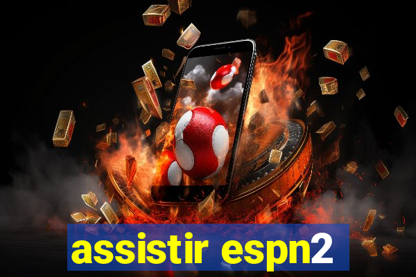 assistir espn2